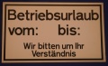 Hinweisschild Betriebsurlaub ca. 25x15cm ws