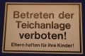 Hinweisschild Betreten d.Teichanlage verboten ca.30x20cm ws
